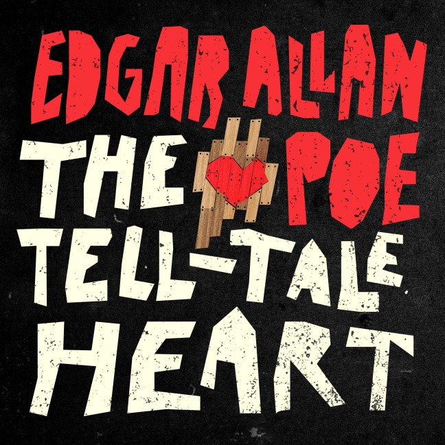 The Tell-Tale Heart - Edgar Allan Poe
