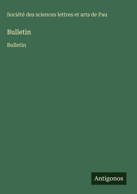 Bulletin - Société des sciences lettres et arts de Pau