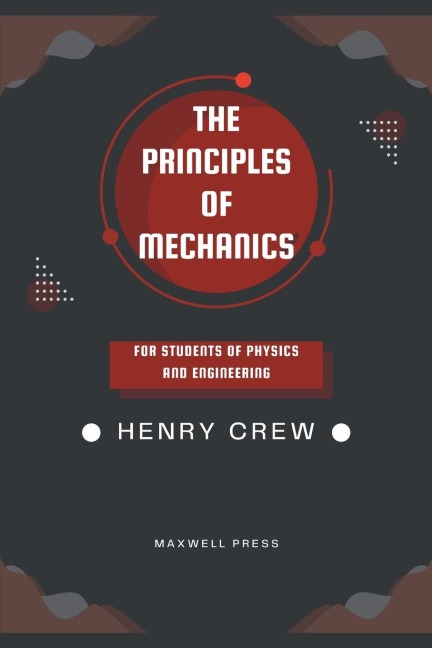 The Principles of Mechanics - Henry Crew