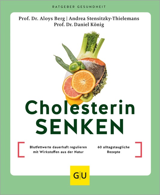 Cholesterin senken - Aloys Berg, Daniel König, Andrea Stensitzky-Thielemans