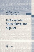 Einführung in den Sprachkern von SQL-99 - Wolfgang Panny, Alfred Taudes