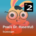 Cover-Bild zum Titel 'Praxis Dr. Hasenfuß: Superaugen' von 'Olga-Louise Dommel'