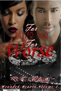Cover-Bild zum Titel 'For Better or For Worse: Wounded Hearts Volume 1' von 'D. T. Williams'