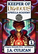 Cover-Bild zum Titel 'Dragons, Mermaids, Elves.... and Kitsune? (Keeper of Dragons: Aprella Academy)' von 'J. A. Culican'
