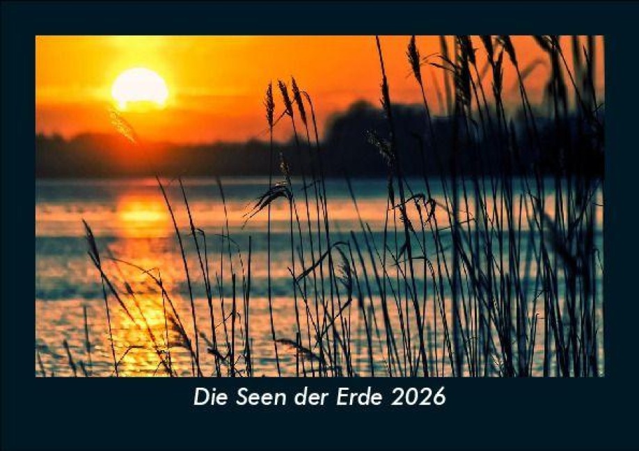 Die Seen der Erde 2026 Fotokalender DIN A5 - Tobias Becker
