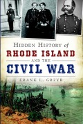 Cover-Bild zum Titel 'Hidden History of Rhode Island and the Civil War' von 'Frank L Grzyb'