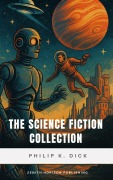 Cover-Bild zum Titel 'The Science Fiction Collection' von 'Philip K. Dick'