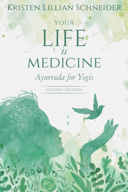 Your Life is Medicine - Kristen Schneider