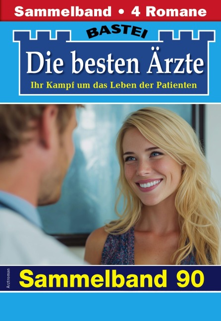 Die besten Ärzte - Sammelband 90 - Katrin Kastell, Isabelle Winter, Stefan Frank, Karin Graf
