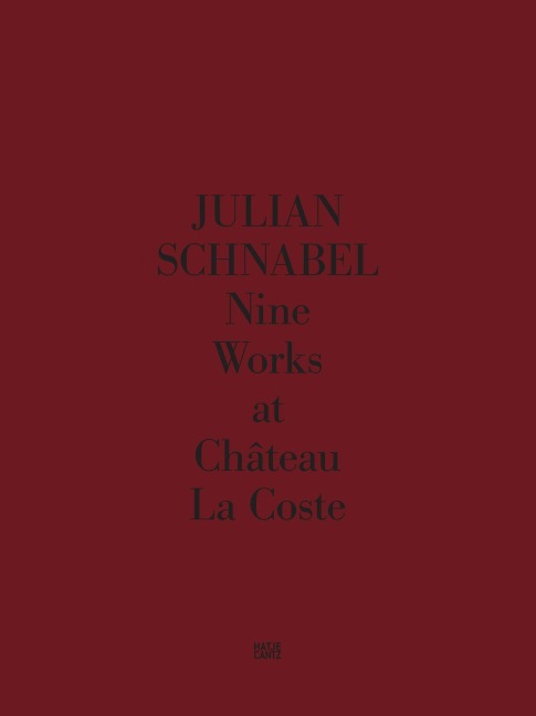 Julian Schnabel. Nine Works at Château La Coste - 