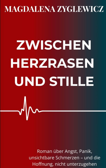 Zwischen Herzrasen und Stille - Magdalena Zyglewicz