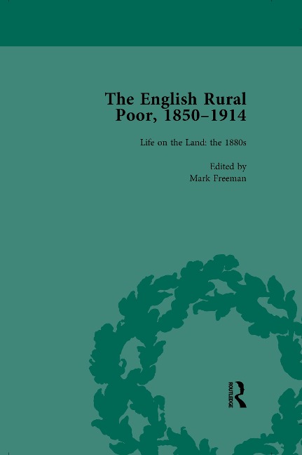 The English Rural Poor, 1850-1914 Vol 3 - Mark Freeman