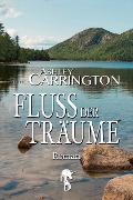 Cover-Bild zum Titel 'Fluss der Träume' von 'Ashley Carrington'