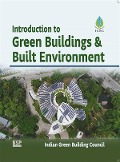 Introduction to Green Buildings & Built Environment - (Igbc) Indian Green Building Council