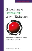 Cover-Bild zum Titel 'Unbegrenzte Lebenskraft durch Tachyonen' von 'Christian Dittrich-Opitz'