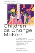 Cover-Bild zum Titel 'Children as Change Makers' von 'Daniella Bendo, Sam Frankel'