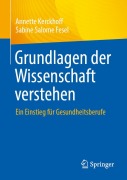 Cover-Bild zum Titel 'Grundlagen der Wissenschaft verstehen' von 'Annette Kerckhoff, Sabine Salome Fesel'
