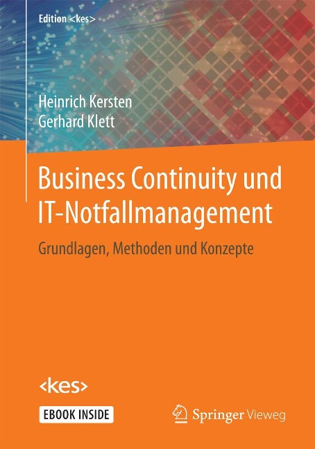 Business Continuity und IT-Notfallmanagement - Heinrich Kersten, Gerhard Klett