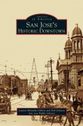 Cover-Bild zum Titel 'San Jose's Historic Downtown' von 'Lauren Miranda Gilbert, Bob Johnson, San Jose Public Library'