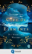 Cover-Bild zum Titel 'City of Elements 1. Die Macht des Wassers' von 'Nena Tramountani'