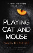 Playing Cat and Mouse - Nazia Jesberger