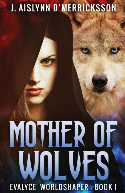 Mother Of Wolves - J. Aislynn D'Merricksson