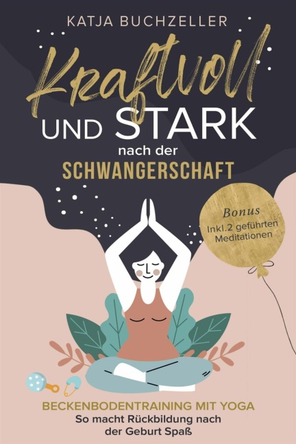 Kraftvoll und stark nach der Schwangerschaft - Katja Buchzeller