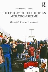The History of the European Migration Regime - Emmanuel Comte