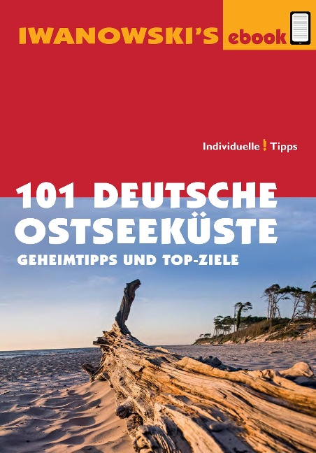 101 Deutsche Ostseeküste - Reiseführer von Iwanowski - Dieter Katz, Matthias Kröner, Armin E. Möller, Sven Talaron, Sabine Becht
