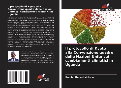 Il protocollo di Kyoto alla Convenzione quadro delle Nazioni Unite sui cambiamenti climatici in Uganda - Kalule Ahmed Mukasa