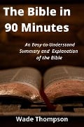 The Bible in 90 Minutes - Wade Thompson