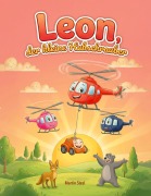 Cover-Bild zum Titel 'Leon, der kleine Hubschrauber' von 'Martin Stesl'