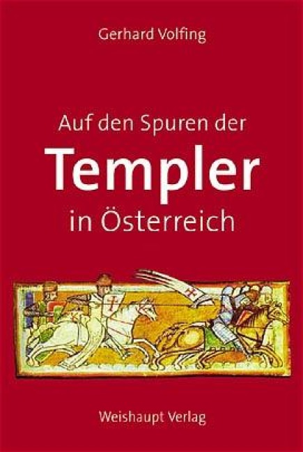 Auf den Spuren der Templer in Österreich - Gerhard Volfing