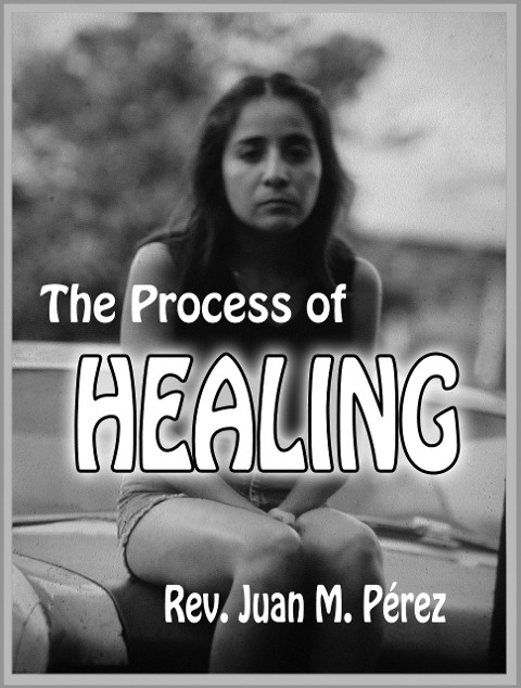 The Process of Healing - Juan M. Perez