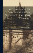 Cover-Bild zum Titel 'Archief Voor De Geschiedenis Der Oude Hollandsche Zending: Formosa. 1643-1661...' von 'J. A. Gothe'