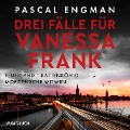 Cover-Bild zum Titel 'Drei Fälle für Vanessa Frank: Feuerland - Rattenkönig - Mörderische Witwen' von 'Pascal Engman'