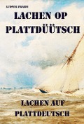 Lachen op Plattdüütsch - Lachen auf Plattdeutsch - Ludwig Frahm