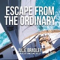 Escape from the Ordinary Lib/E - Julie Bradley