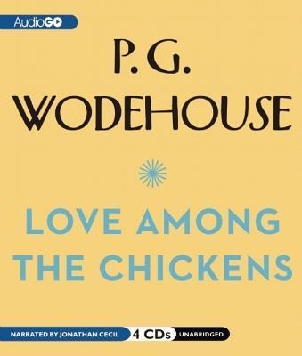 Love Among the Chickens - P. G. Wodehouse
