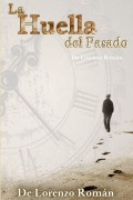 Cover-Bild zum Titel 'LA HUELLA DEL PASADO.' von 'de Lorenzo Román.'