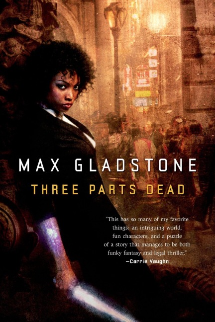 Three Parts Dead - Max Gladstone