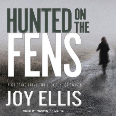 Hunted on the Fens Lib/E - Joy Ellis