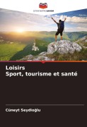 Cover-Bild zum Titel 'Loisirs Sport, tourisme et santé' von 'Cüneyt Seydio¿lu'