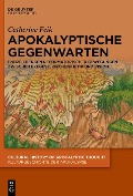 Cover-Bild zum Titel 'Apokalyptische Gegenwarten' von 'Catherine Feik'