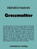 Cover-Bild zum Titel 'Grossmutter' von 'Heinrich Mann'