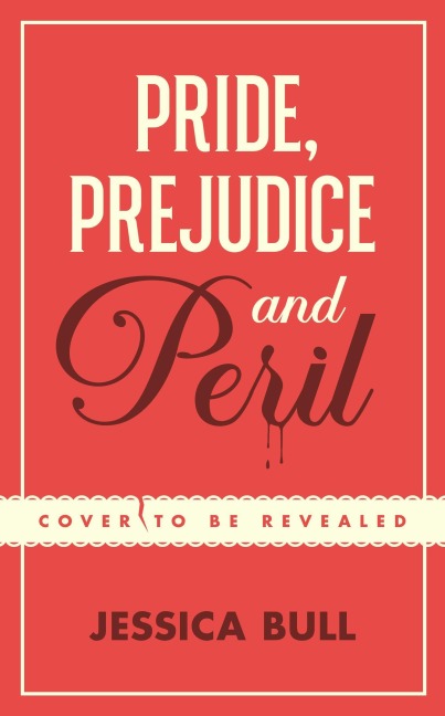Pride, Prejudice and Peril - Jessica Bull