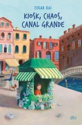 Cover-Bild zum Titel 'Kiosk, Chaos, Canal Grande' von 'Edgar Rai'