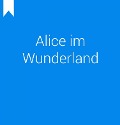 Cover-Bild zum Titel 'Alice Abenteuer im Wunderland' von 'Simon Neumann'