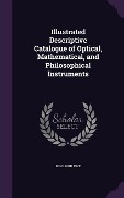 Cover-Bild zum Titel 'Illustrated Descriptive Catalogue of Optical, Mathematical, and Philosophical Instruments' von 'Benjamin Pike'