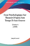 Essai Psychologique Sur Thouret D'Apres Son Temps Et Son Oeuvre - Joseph Lenard